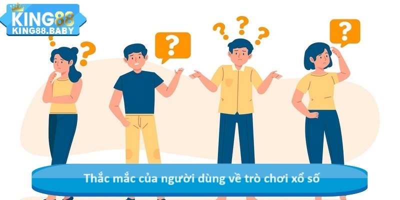 Thắc mắc của người dùng về trò chơi xổ số